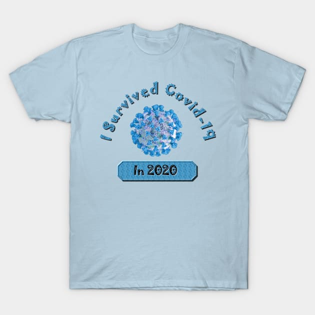 I Survived Covid-19 in 2020 and Survived Blue - Coronavirus Pandemic Remembrance Survivor T-Shirt by CDC Gold Designs